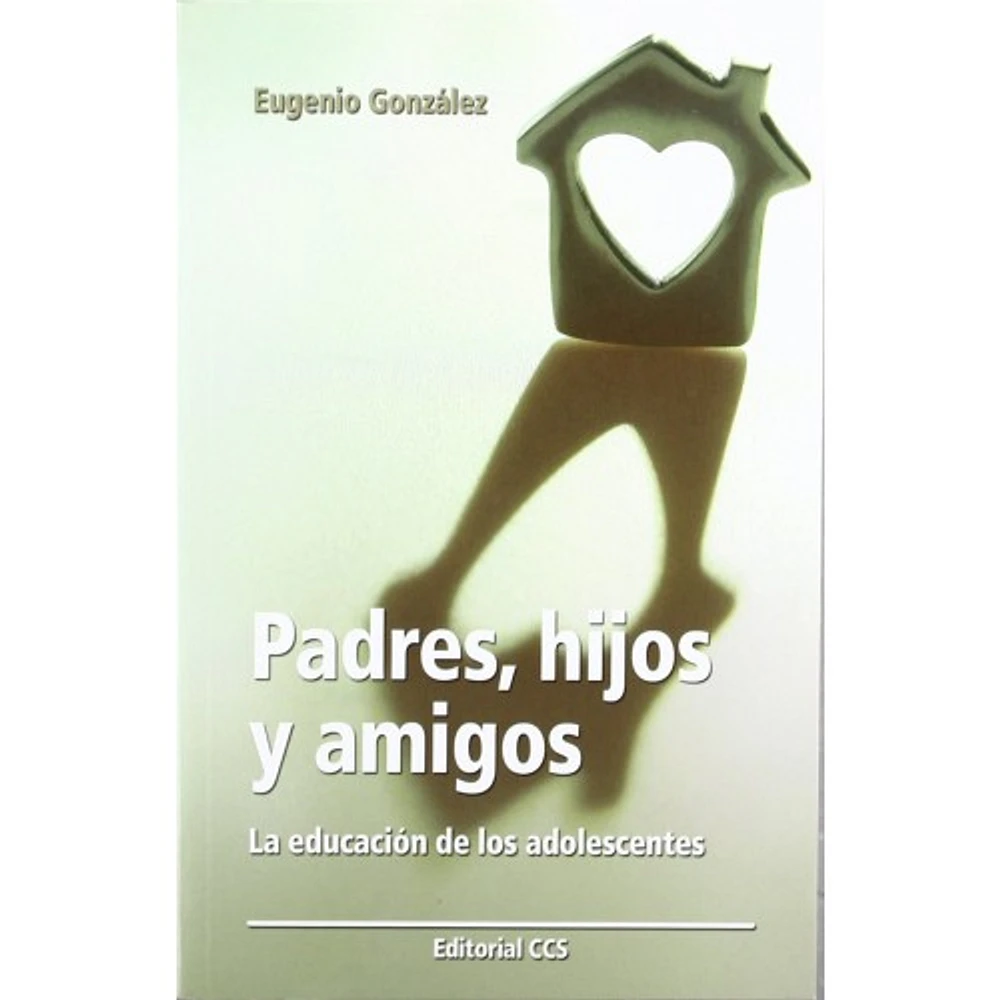 PADRES, HIJOS Y AMIGOS