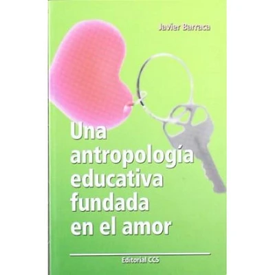 UNA ANTROPOLOGIA EDUCATIVA FUNDADA EN