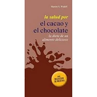 LA SALUD POR EL CACAO Y EL CHOCOLATE