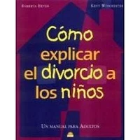 COMO EXPLICAR EL DIVORCIO A LOS NIÑOS