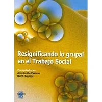 RESIGNIFICANDO LO GRUPAL EN EL TRAB SOCI