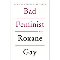 BAD FEMINIST ESSAYS