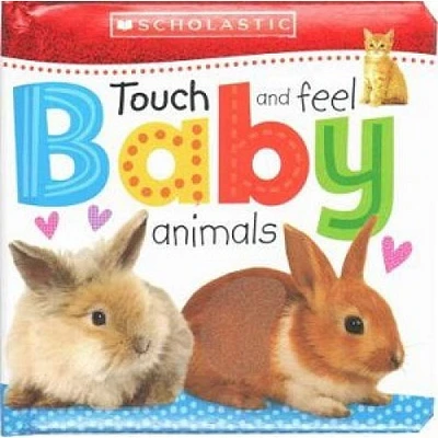 TOUCH AND FEEL BABY ANIMALS