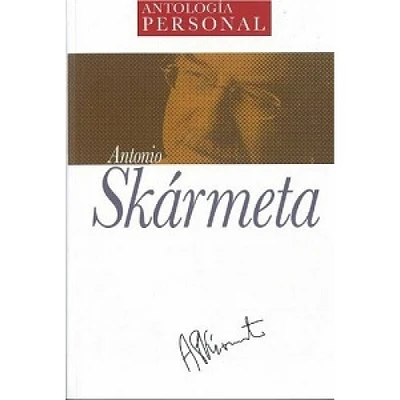 ANTOLOGIA PERSONAL ANTONIO SKARMETA