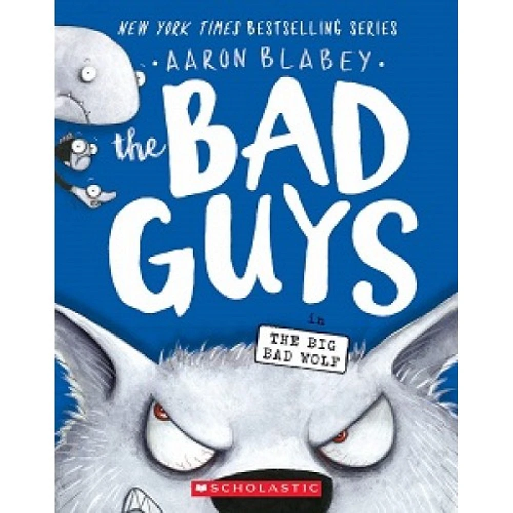 THE BAD GUYS THE BIG BAD WOLF