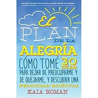 EL PLAN DE LA ALEGRIA COMO TOME 30 DIAS