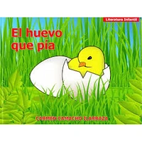 EL HUEVO QUE PIA  / THE EGG THAT PEEPED