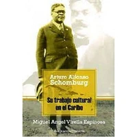 ARTURO ALFONSO SCHOMBURG SU TRABAJO CUL