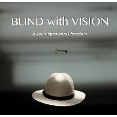 BLIND WITH VISION