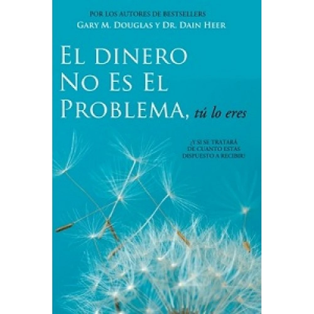 EL DINERO NO ES EL PROBLEMA TU LO ERES