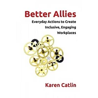 BETTER ALLIES EVERYDAY ACTIONS TO CREATE