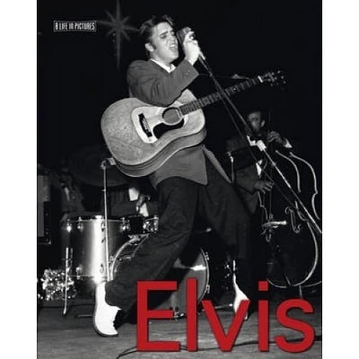 ELVIS PRESLEY A LIFE IN PICTURES