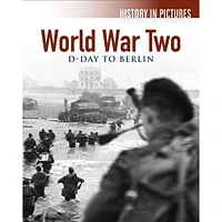 WORLD WAR TWO D DAY TO BERLIN