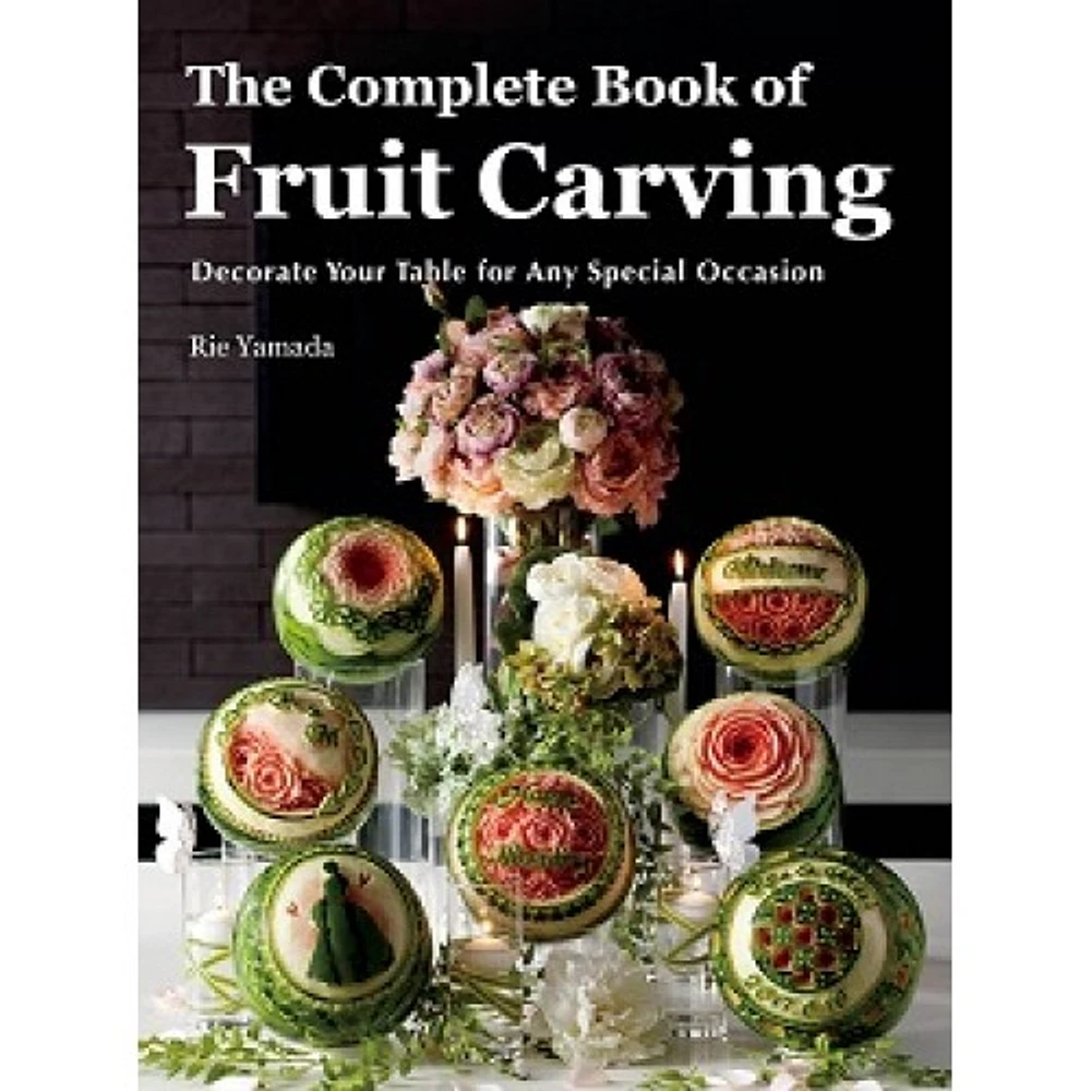 THE COMPLETE BOOK OF FRUIT CARVING