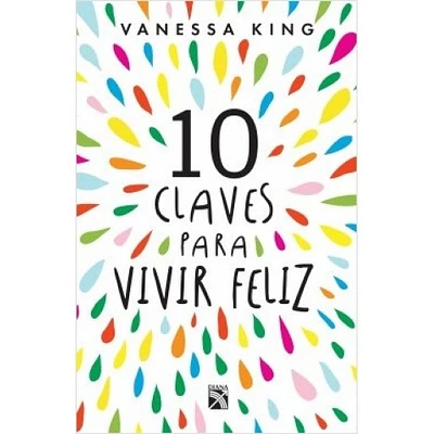 10 CLAVES PARA VIVIR FELIZ