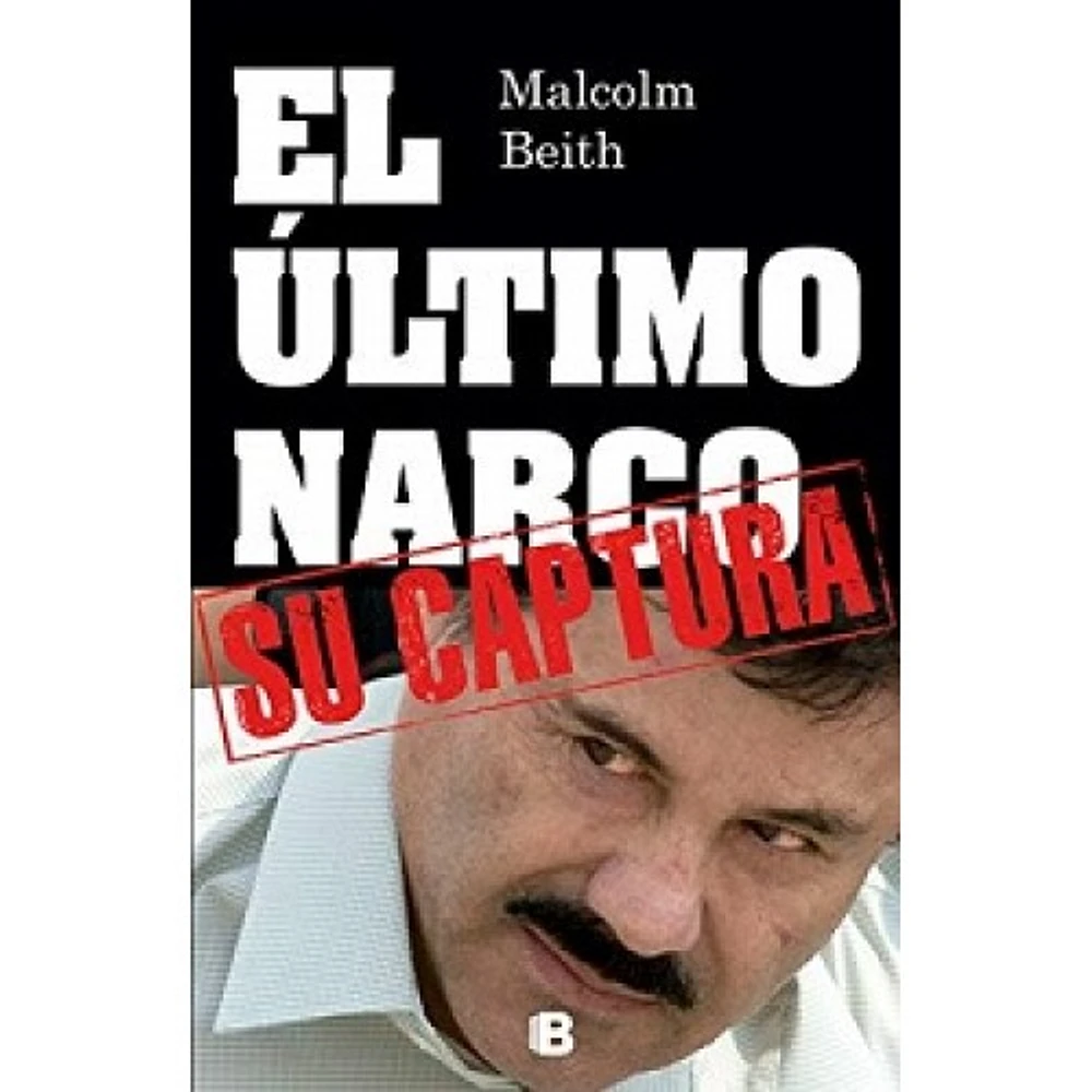 EL ULTIMO NARCO SU CAPTURA