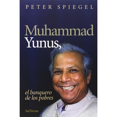 MUHAMMAD YUNUS, EL BANQUERO DE LOS POBRE