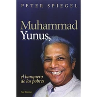 MUHAMMAD YUNUS, EL BANQUERO DE LOS POBRE