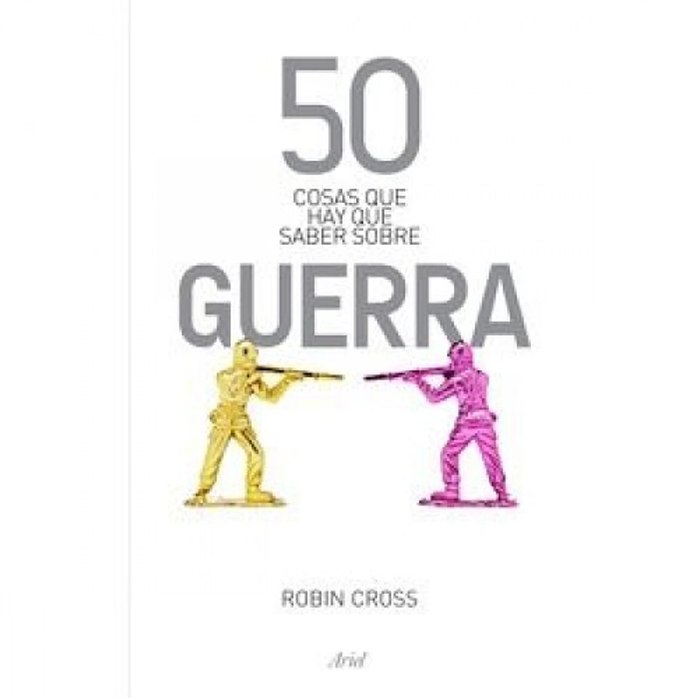 50 COSAS QUE HAY QUE SABER SOBRE GUERRA