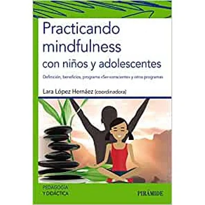 PRACTICANDO MINDFULNESS CON NIÑOS Y ADOL