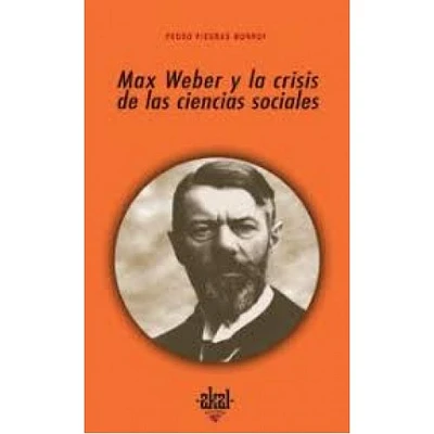 MAX WEBER Y LA CRISIS DE LAS CIENCIAS SO