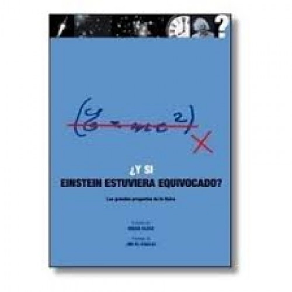 Y SI EINSTEIN ESTUVIERA EQUIVOCADO