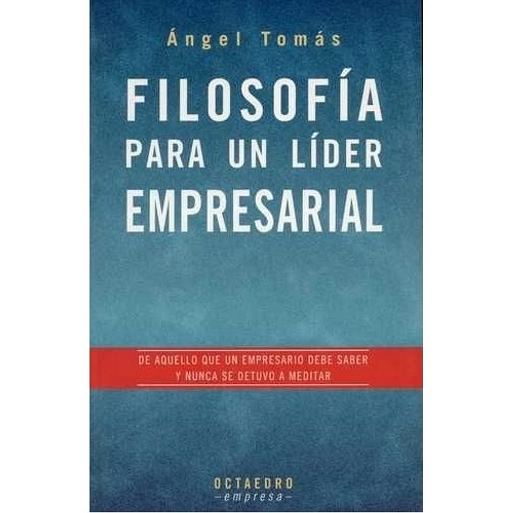 FILOSOFIA PARA UN LIDER EMPRESARIAL