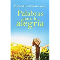 PALABRAS PARA LA ALEGRIA