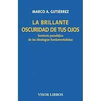 LA BRILLANTE OSCURIDAD DE TUS OJOS