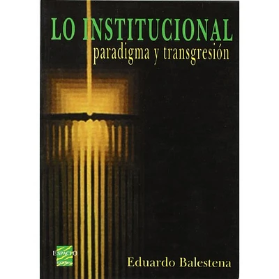 LO INSTITUCIONAL PARADIGMA Y TRANSGRESIO