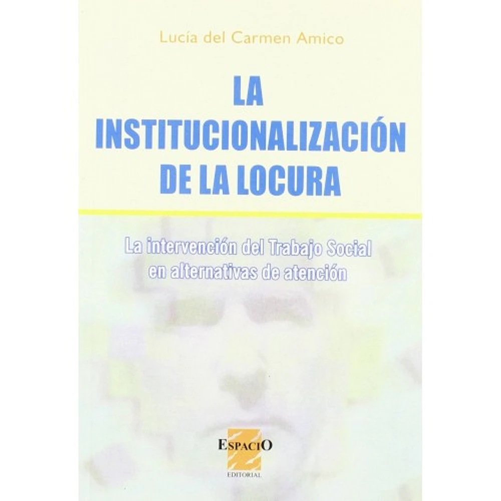 LA INSTITUCIONALIZACION DE LA LOCURA