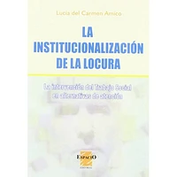 LA INSTITUCIONALIZACION DE LA LOCURA