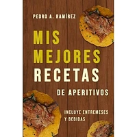 MIS MEJORES RECETAS DE APERITIVOS