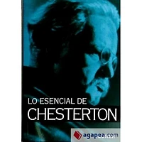 LO ESENCIAL DE CHESTERTON