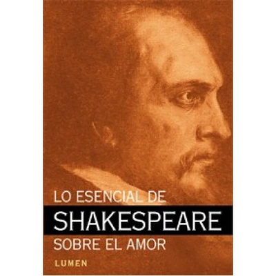 LO ESENCIAL DE SHAKESPEARE SOBRE EL AMOR