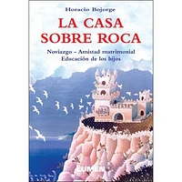 LA CASA SOBRE ROCA