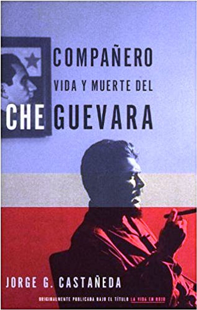 COMPAÑERO VIDA Y MUERTE DEL CHE GUEVARA