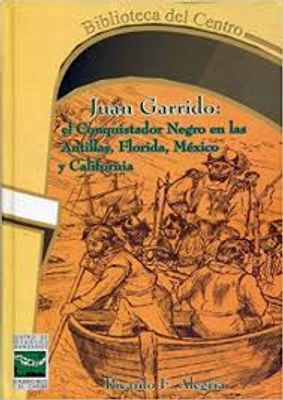 JUAN GARRIDO EL CONQUISTADOR NEGRO