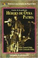 HEROES DE OTRA PATRIA GUION DE PELICULA