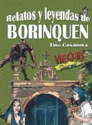 RELATOS Y LEYENDAS DE BORINQUEN