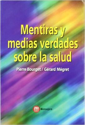 MENTIRAS Y MEDIAS VERDADES SOBRE LA SALU