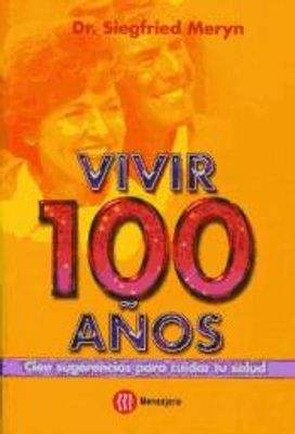 VIVIR 100 AÑOS