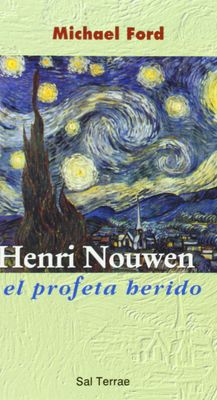 HENRI NOUWEN EL PROFETA HERIDO