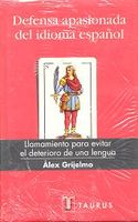 DEFENSA APASIONADA DEL IDIOMA ESPAÑOL