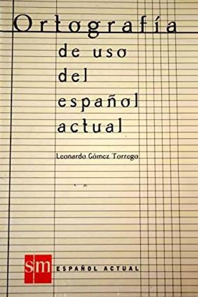 ORTOGRAFIA DE USO DEL ESPAÑOL ACTUAL