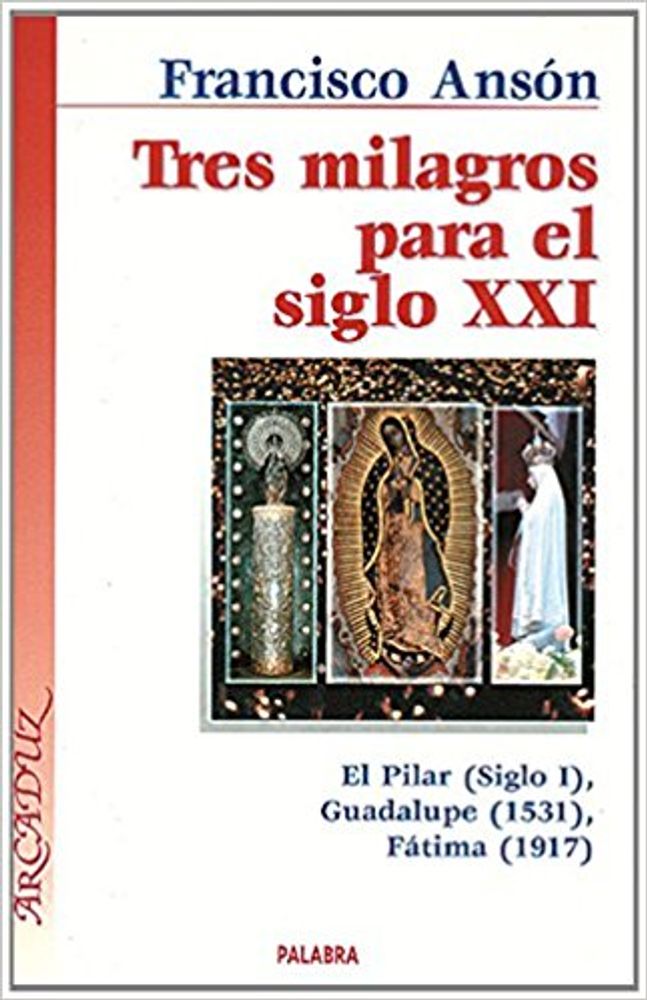 TRES MILAGROS PARA EL SIGLO XXI