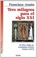 TRES MILAGROS PARA EL SIGLO XXI