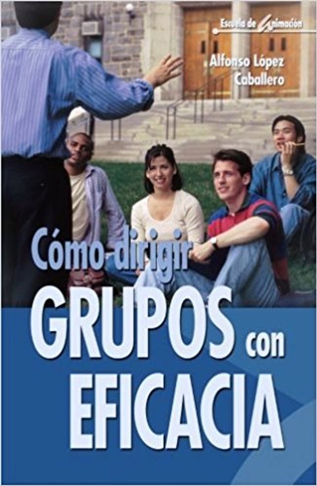 COMO DIRIGIR GRUPOS CON EFICACIA