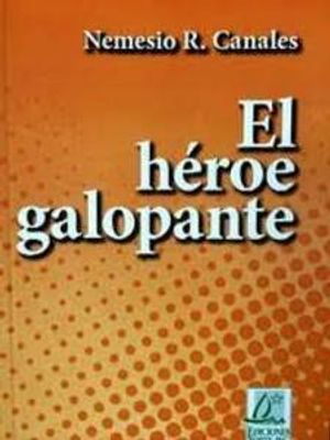 EL HEROE GALOPANTE