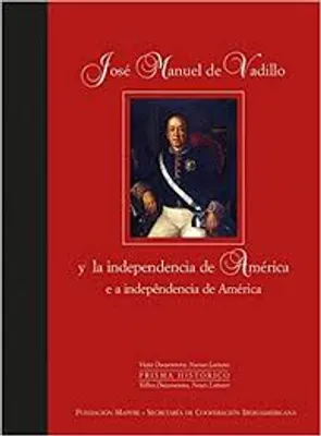 JOSE MANUEL DE VADILLO Y LA INDEPENDENCI